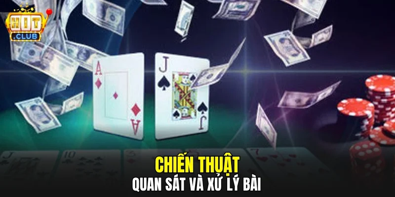 Chiến thuật quan sát và xử lý bài