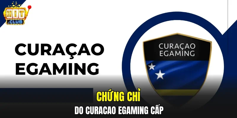 Chứng chỉ do Curacao eGaming cấp