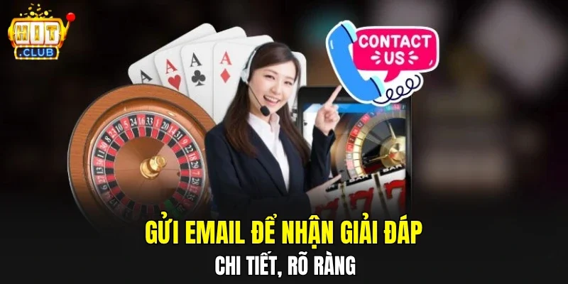 Gửi email để nhận giải đáp chi tiết, rõ ràng