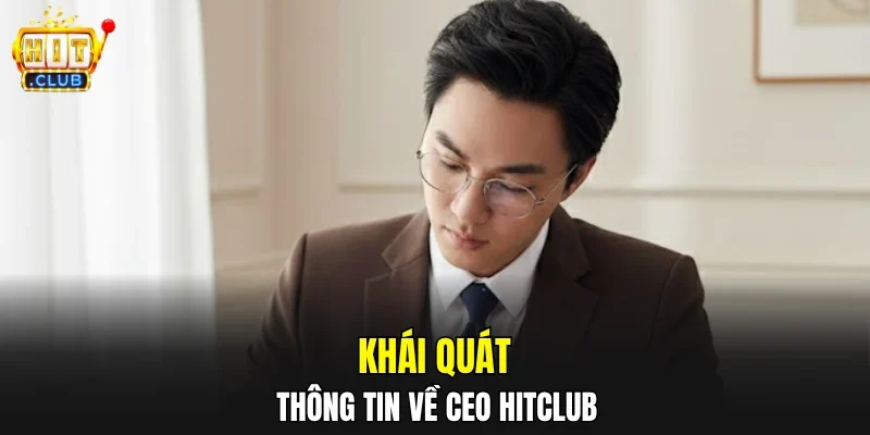 Khái quát thông tin về CEO HITCLUB