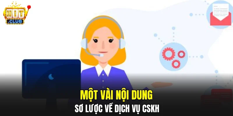 Một vài nội dung sơ lược về dịch vụ CSKH