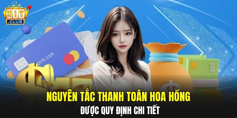 Nguyên tắc thanh toán hoa hồng được quy định chi tiết