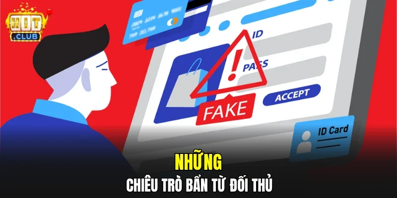 Những chiêu trò bẩn từ đối thủ