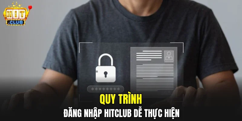 Quy trình đăng nhập HITCLUB dễ thực hiện