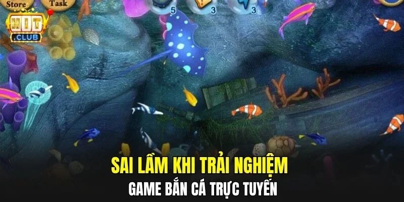 Sai lầm khi trải nghiệm game bắn cá trực tuyến
