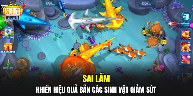 Sai lầm khiến hiệu quả bắn các sinh vật giảm sút