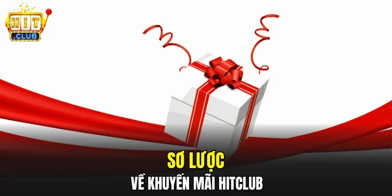 Sơ lược về khuyến mãi HITCLUB