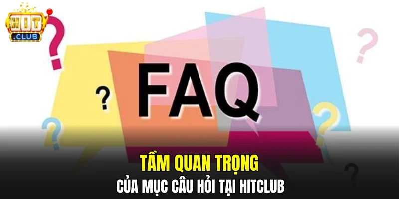 Tầm quan trọng của mục câu hỏi tại HITCLUB