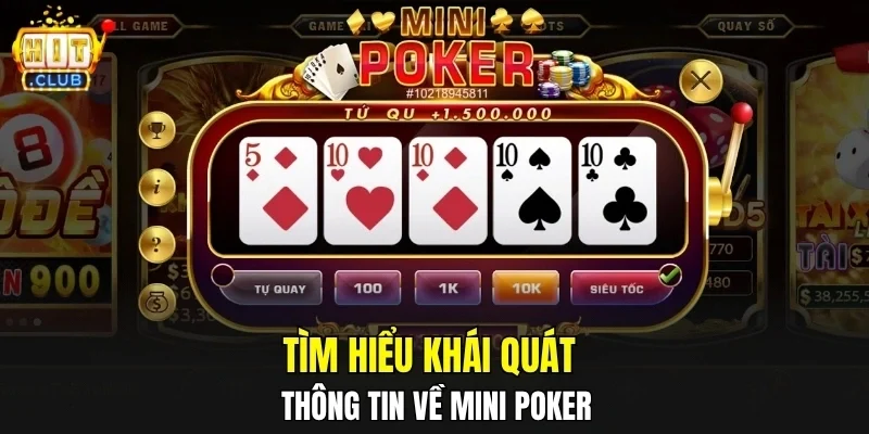 Tìm hiểu khái quát thông tin về Mini Poker