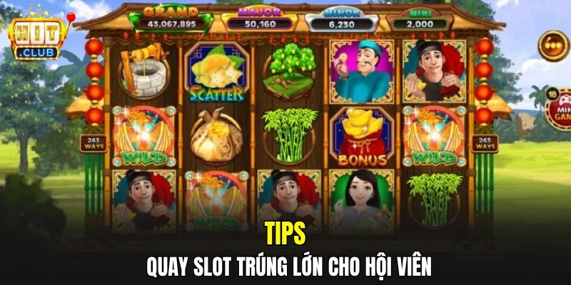 Tips quay slot trúng lớn cho hội viên