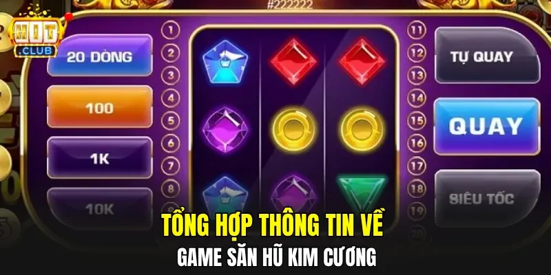 Tổng hợp thông tin về game săn hũ Kim Cương