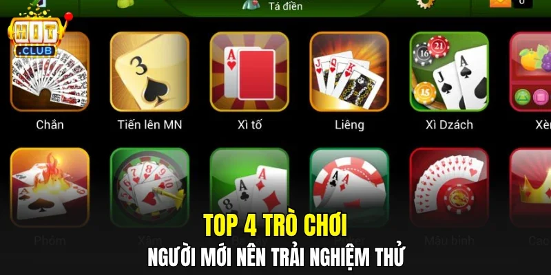 Top 4 trò chơi người mới nên trải nghiệm thử